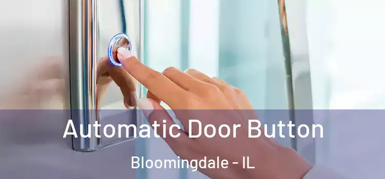 Automatic Door Button Bloomingdale - IL