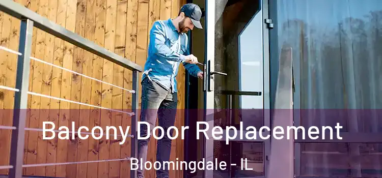  Balcony Door Replacement Bloomingdale - IL