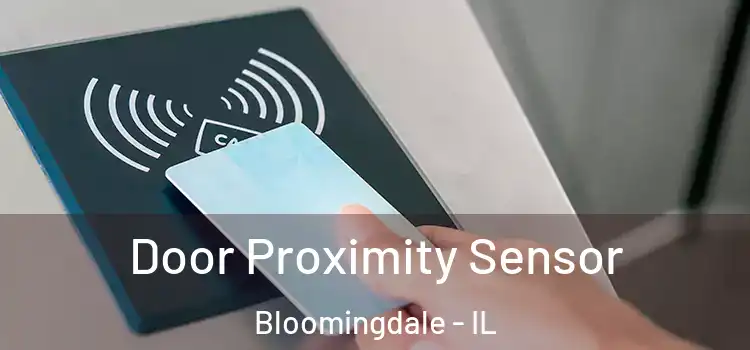  Door Proximity Sensor Bloomingdale - IL