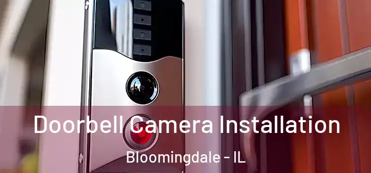  Doorbell Camera Installation Bloomingdale - IL