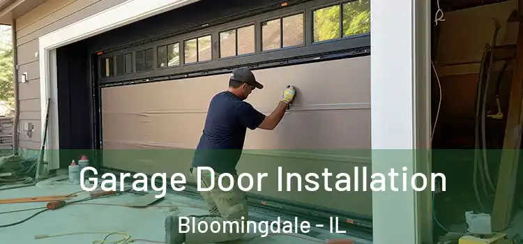  Garage Door Installation Bloomingdale - IL